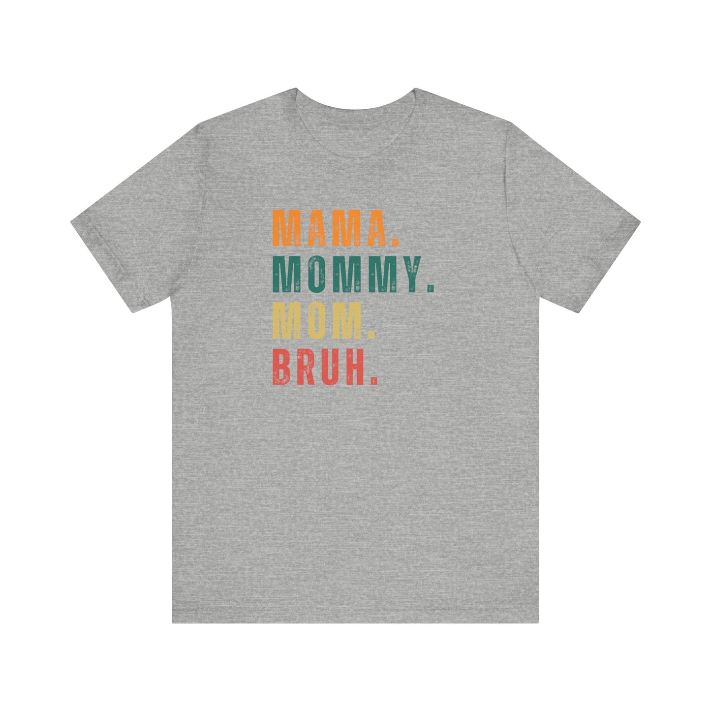 Mother’s Day T-Shirt, Sarcastic Mom Shirt, Funny Bruh Shirt, Mom Shirt