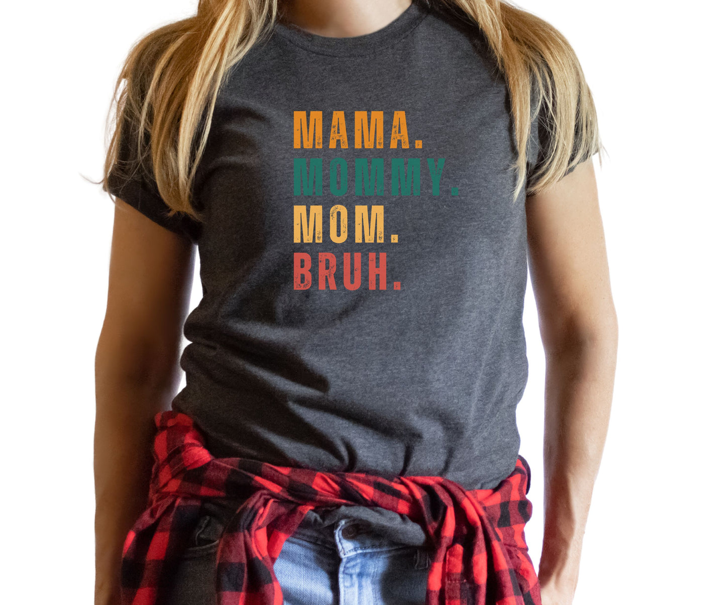 Mother’s Day T-Shirt, Sarcastic Mom Shirt, Funny Bruh Shirt, Mom Shirt