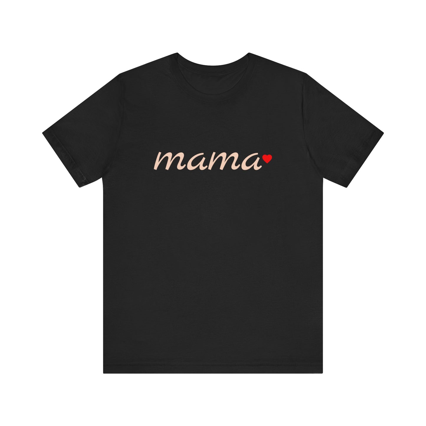 Mother’s Day T-Shirt, Mama T-Shirt, Love Mama Shirt, Mama Gift