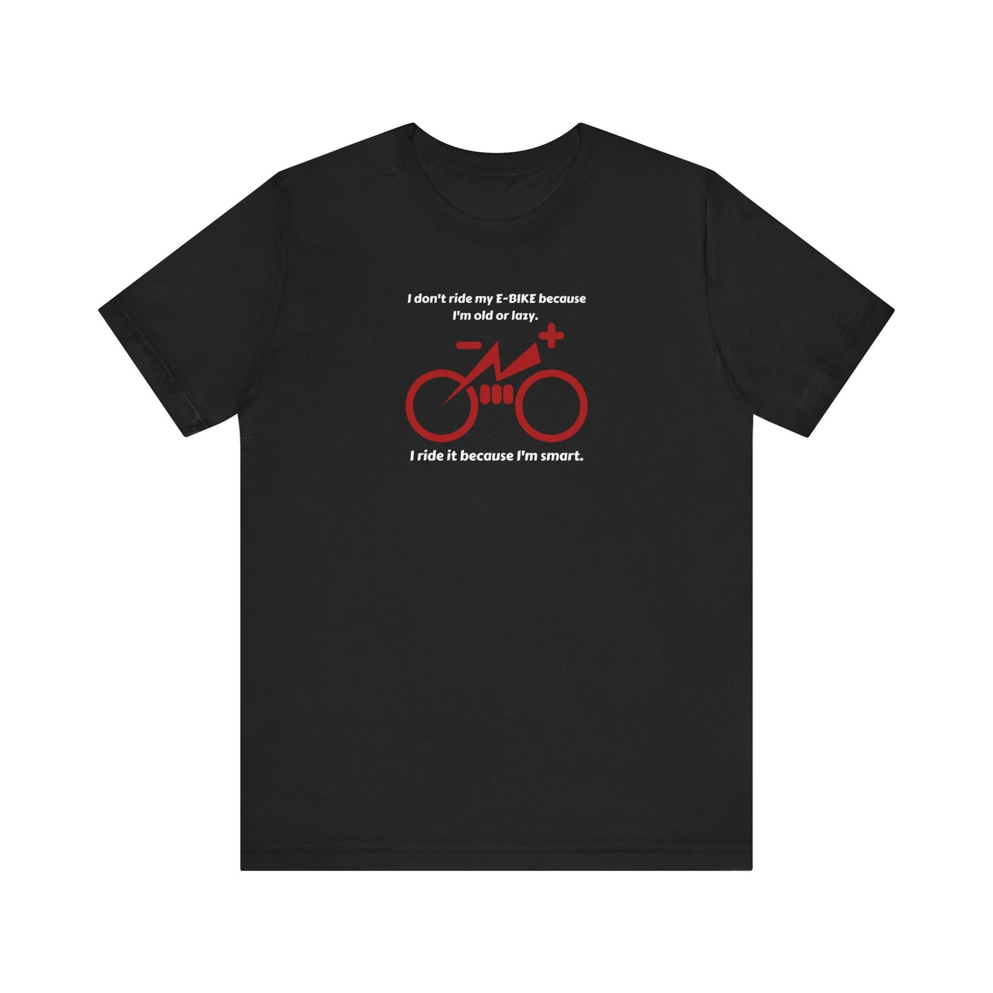 Bike T-Shirt, E-Bike T-Shirt, Not Lazy But Smart